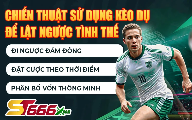 Chiến Thuật Sử Dụng Kèo Dụ